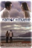 Cartel de El Amor se Mueve (El Amor se Mueve)