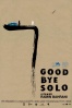 Cartel de Goodbye Solo