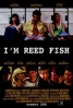 Poster de  (I'm Reed Fish)