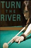 Turn the River